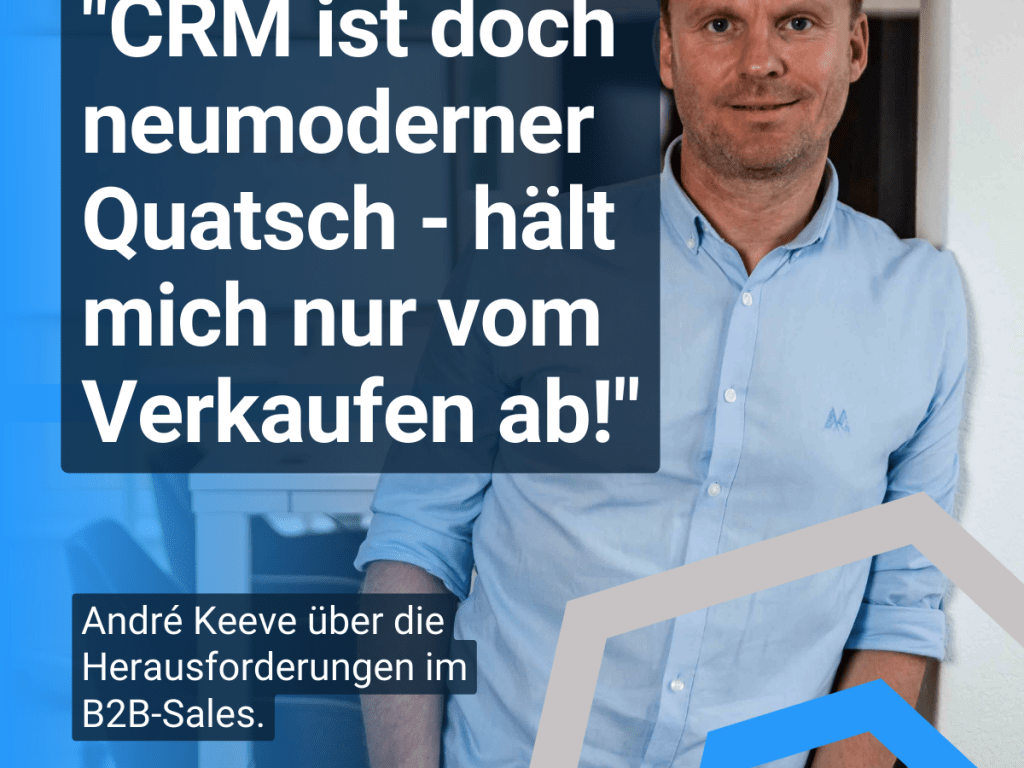 CRM ist moderner Quatsch, Vertrieb mit alten Hasen