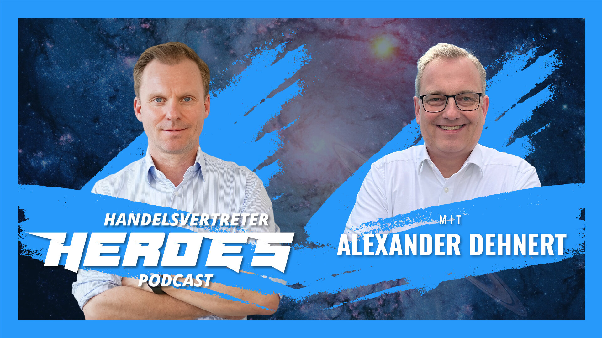 Krisenbewältigung im B2B: Wie Krisen zu Innovationen führen Folge 54 André Keeve Alexander Dehnert Handelsvertreter Heroes