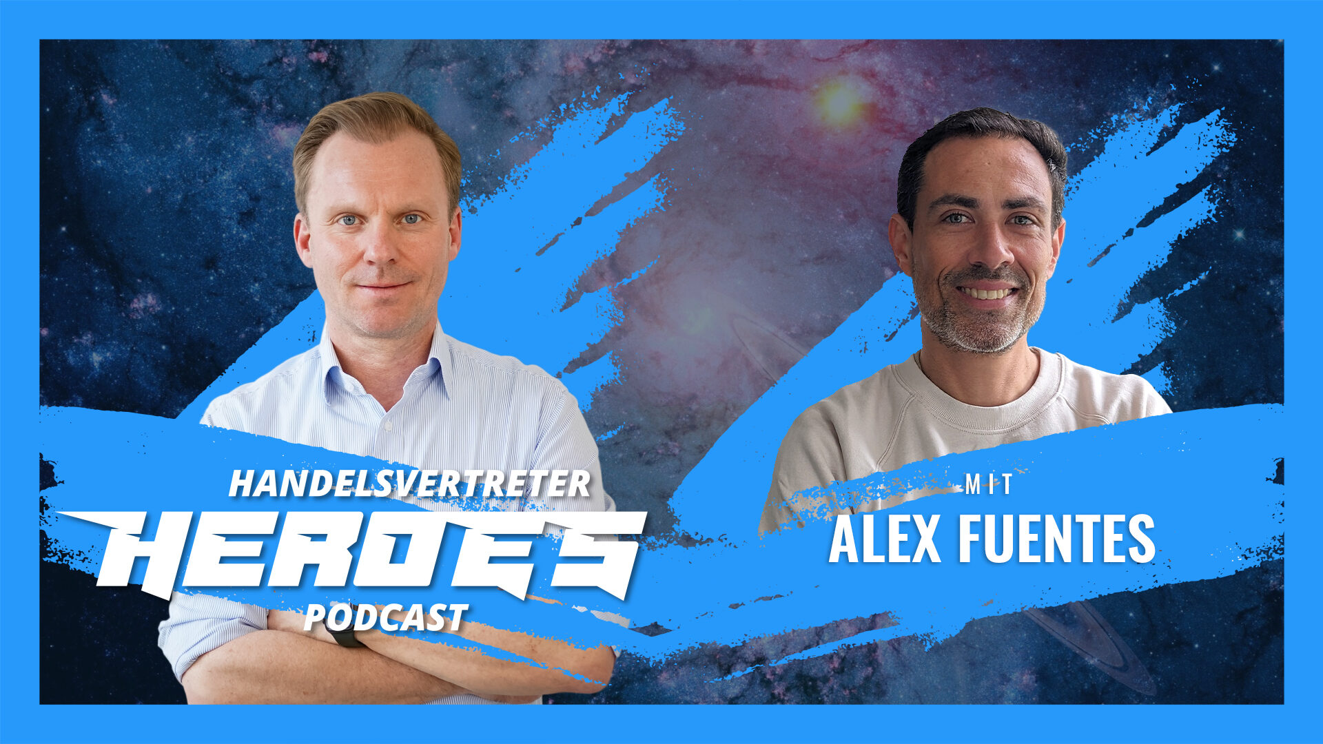 Erfolgsfaktor Handelsvertreter: Insights von Alex Fuentes André Keeve Heroes, HvH Folge 65