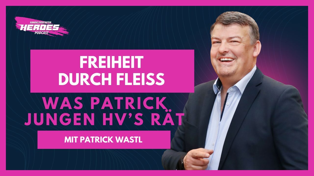 Freiheit durch Fleiß: Was Patrick Wastl heute jungen Handelsvertretern rät