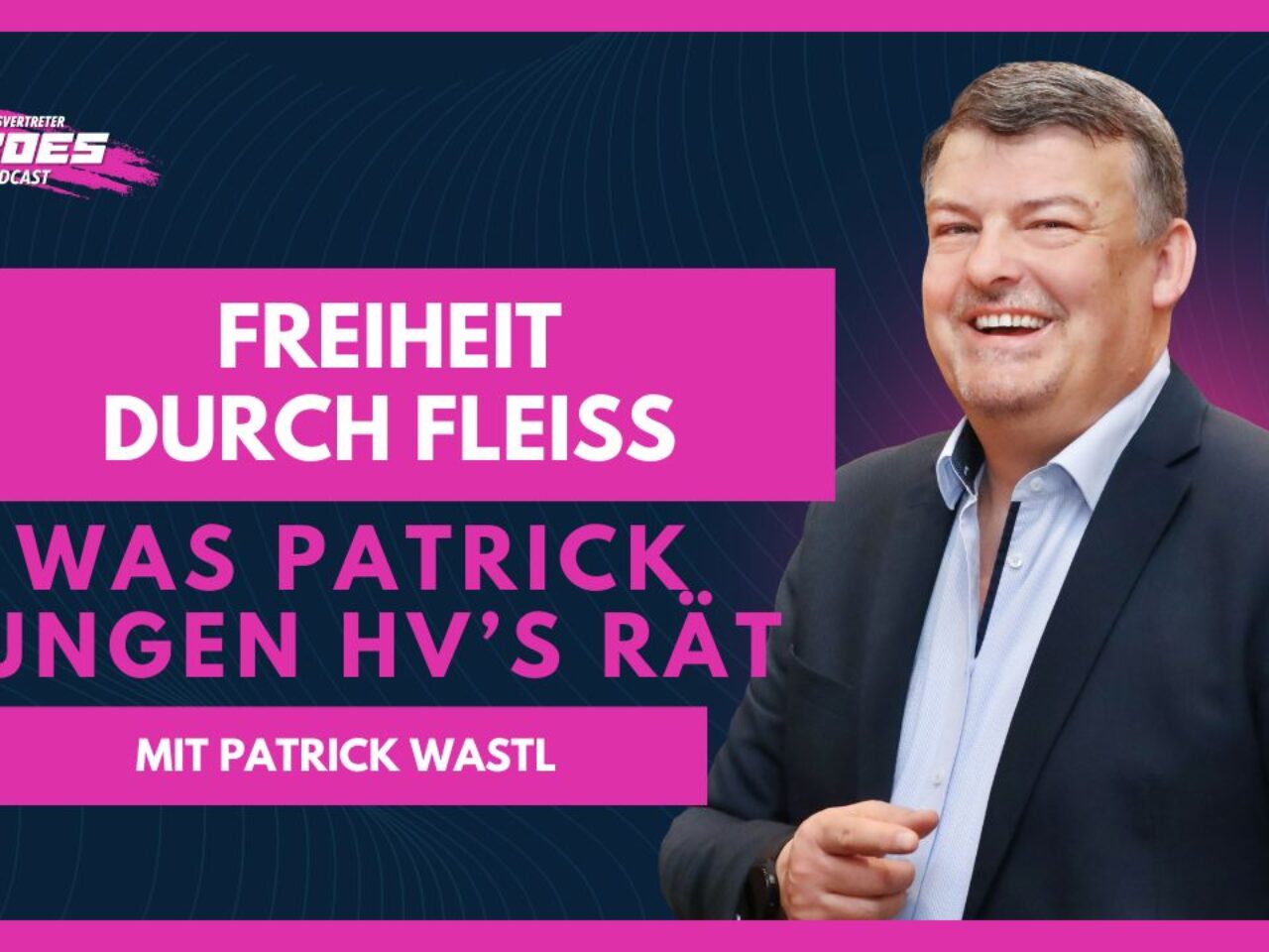 Freiheit durch Fleiß: Was Patrick Wastl heute jungen Handelsvertretern rät