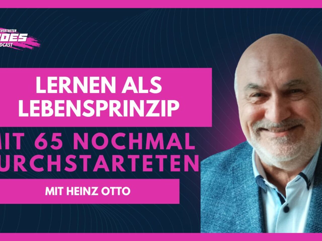 Lernen als Lebensprinzip – Wie Heinz Otto mit 65 noch einmal durchstartete!