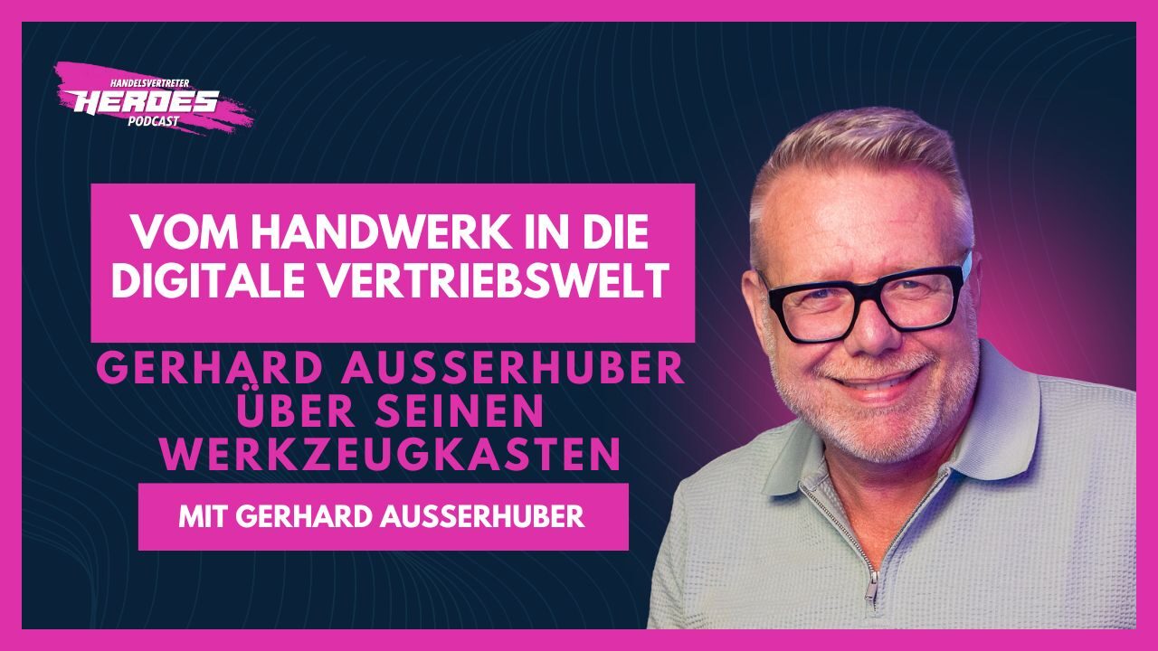 Vom Handwerk in die digitale Vertriebswelt – Gerhard Ausserhuber über seinen Werkzeugkasten