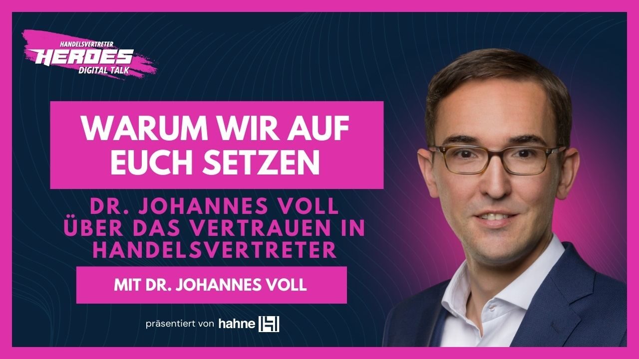 Warum wir auf euch setzen – Dr. Johannes Voll über das Vertrauen in Handelsvertreter!
